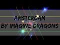Amsterdam - Imagine Dragons (Lyrics)