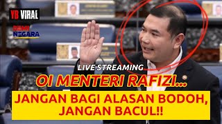 OI MENTERI RAFIZI... JANGAN BAGI ALASAN B0D0H, JANGAN BACUL!!