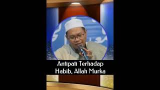 Antipati Terhadap Habib, Allah Murka. Jika Ada Kekeliruan Oknum, Jangan Digeneralisir