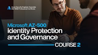 Microsoft AZ-500 Course 2 - Identity Protection and Governance Complete Training