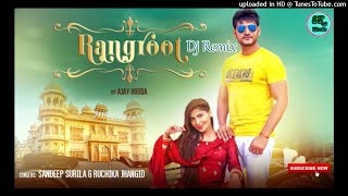 Rangroot Ajay Hooda Ruchika Jangid Sana Khan New Haryanvi Song 2019 Dj Remix