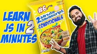 Conditionals in JavaScript | 2 Minute JS | JavaScript Tutorial in Hindi [Part 06]