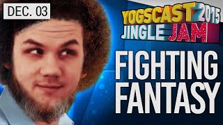 Yogscast Jingle Jam 2015 - Dec 3rd! Fighting Fantasy w/ Simon, Lewis \u0026 Teutron