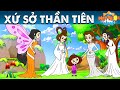 XỨ SỞ THẦN TIÊN - TRUYỆN CỔ TÍCH - PHIM HOẠT HÌNH - KHOẢNH KHẮC KỲ DIỆU - QUÀ TẶNG CUỘC SỐNG