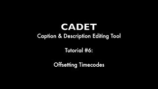 CADET Tutorial #6 – Offsetting Timecodes