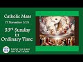 Catholic Mass - 33rd Sunday in Ordinary Time  17 Nov 2024 - LIVESTREAM