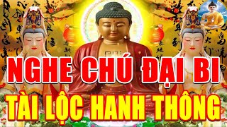 Nghe Ít Phút Kinh Chú Đại Bi Mẹ Quan Âm Che Chở Cả Nhà Bình An Tai Qua Nạn Khỏi Bệnh Tật Tiêu Tan