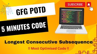 Longest Consecutive Subsequence | GFG POTD | 5 Minutes Code | GeeksForGeeks | DSA