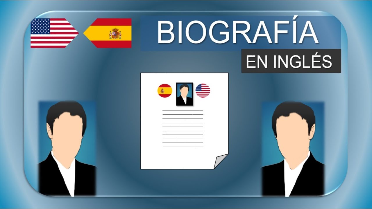 UNA BIOGRAFIA EN INGLES (Biography) - YouTube