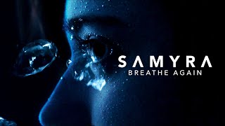 Samyra - Breathe Again (Official Video)