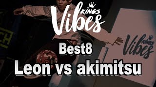 【1on1】Best8  Leon vs akimitsu  - VibesKings 2019 vol2 -