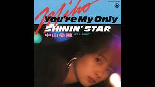 中山美穂 - 「You're My Only Shinin' Star」 Nakayama Miho