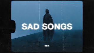 sad songs for sad people (sad music mix)