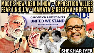 Shekhar Iyer • Modi's New Josh in NDA • Opposition allies fear I.n.d.i.a • Mamata \u0026 Kejriwal hurting