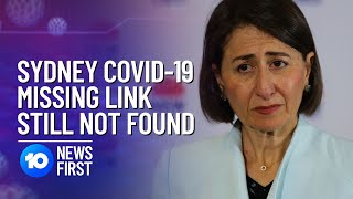 Sydney COVID-19 Case Missing Link Still Not Found | 10 News First