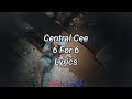 Central Cee - 6 For 6 (Lyrics)