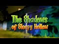 The Shadows of Sleepy Hollow