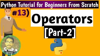# 13 Operators in Python|Part-2|Python Tutorial for Beginners[From Scratch]|Python Tutorial