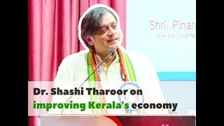 Dr Shashi Tharoor on improving Kerala's economy Summary