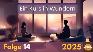 Folge 14 (zu Lektion 15) | Ein Kurs in Wundern