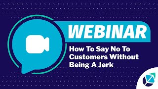 How To Say No To Customers Without Being A Jerk