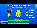 The Golden Circles | Geometry dash 2.11