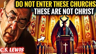 Do Not Enter These Churches – These Churches Are Not of Christ | C.s. Lewis