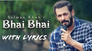 Bhai Bhai full song lyrics | Salman Khan | Sajid Wajid | Ruhaan Arshad