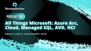 118: All Things Microsoft: Azure Arc, Cloud, Managed SQL, AVD, HCI