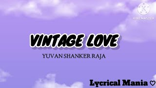 STAR - VINTAGE LOVE | YUVAN SHANKAR RAJA | LYCRICAL VIDEO |