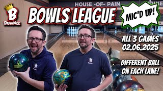 DIFFERENT BALL EACH LANE!? | BrunsNick Bowls League! | HOUSE -OF- PAIN | 02.06.2025