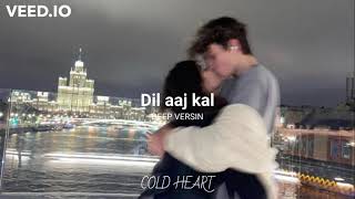Dil Aaj Kal (DEEP VERSION) | KK | COLD HEART