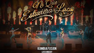 Ni Que Estuviera Loco - Live / Kumbia Fusion 2024