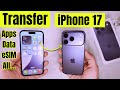 How to Transfer Everything From Your Old iPhone to iPhone 17 and iPhone 17 Pro, Max & Air