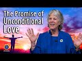 The Promise of Unconditional Love