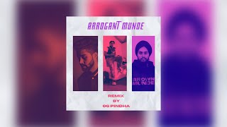 Arrogant Munde - Ap Dhillon | Gurinder Gill | Shinda Kahlon | Remix By OG Pindha