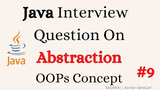 Java Interview Questions on Abstraction || Java OOPs concept || Part - 9