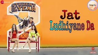 STUDENT OF THE YEAR 2 : JAT LUDHIYANE DA song | Tiger shroff, Tara | Vishal & Payal | Songs4u |