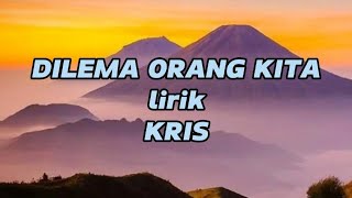 KRIS - DILEMA ORANG KITA lirik ( Lirik Lagu ) Musik Malaysia Lirik