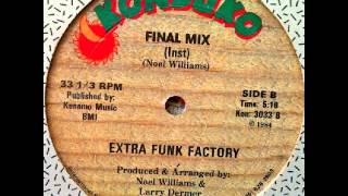 Noel Williams \u0026 The Extra Funk Factory - Final Mix 1984 Complete 12'' Maxi