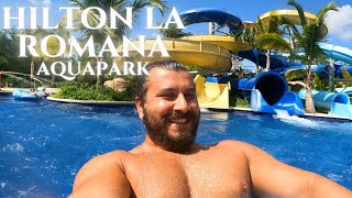 HILTON LA ROMANA, AQUAPARK / AQUASLIDES! FULL PARK TOUR! DOMINICAN REPUBLIC VLOG