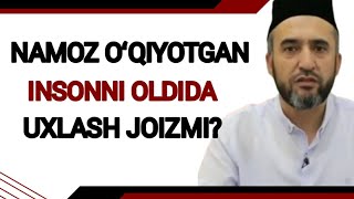 Namoz oʻqiyotgan insonni oldida biror inson yotishi joizmi?/Muhammad Ayyub domla