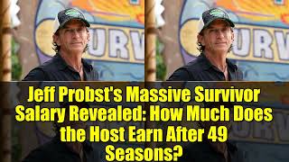 Jeff Probst's Massive Survivor Salary Revealed: How Much Does the Host Earn After 49 Seasons?