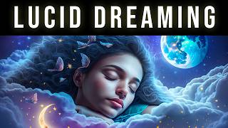 Experience Vivid Lucid Dreams & Enter REM Sleep Cycle | Lucid Dream Sleep Music For Lucid Dreaming