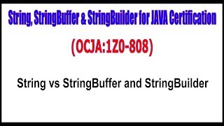 OCJA(1Z0 - 808) || String Vs StringBuffer and StringBuilder