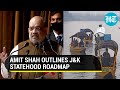 'Delimitation, elections...': Amit Shah's roadmap for J&K statehood, warns 'troublemakers'