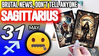 Sagittarius ♐BRUTAL NEWS💥💌DON’T TELL ANYONE🤐 horoscope for today MAY 31 2026 ♐ #sagittarius tarot