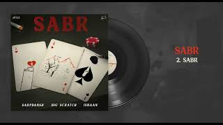 ⁠SarpDansh X ​⁠Big Scratch​⁠ X ​⁠ISHAAN​⁠ - Sabr | SABR