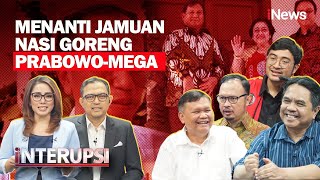 [FULL] 'Politik Nasi Goreng', Menguatnya Sinyal Komunikasi Politik Prabowo -Mega | INTERUPSI | 16/01