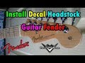 Install Decal  Headstock Guitar Fender